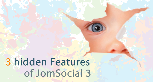 Three Hidden Features of JomSocial 3