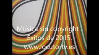 Las mejores canciones sin copyright de 2015. Canciones sin derechos de autor de 2015