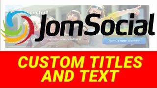 JOMSOCIAL TUTORIAL - Custom Titles and Text